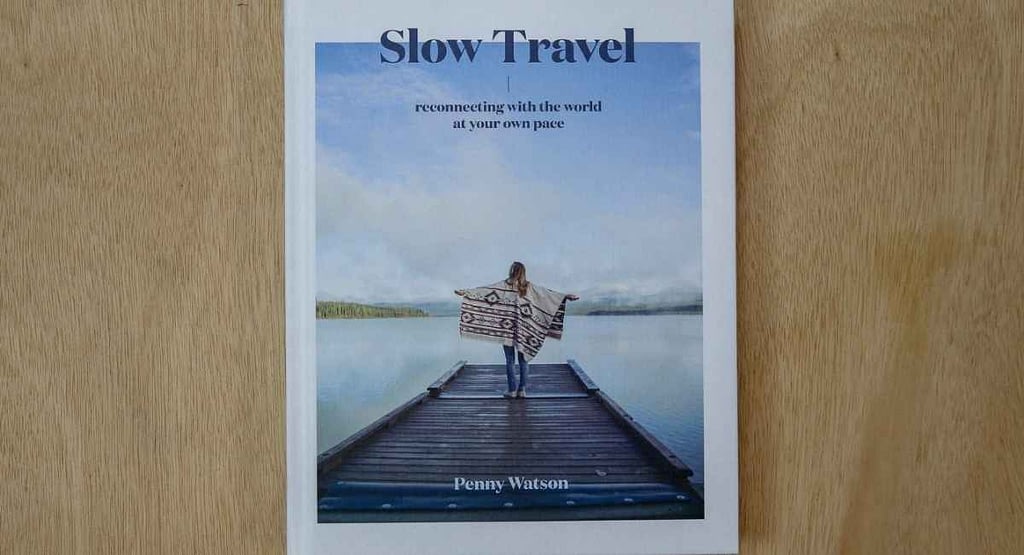 Slow Travel Movement Travel Inspiration Book